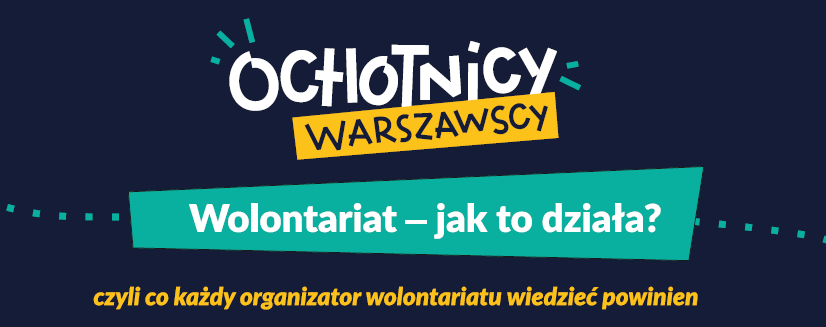 Graficzny napis "Wolontariat jak to działa - czyli co każdy organizator wolontariatu wiedzieć powienien"